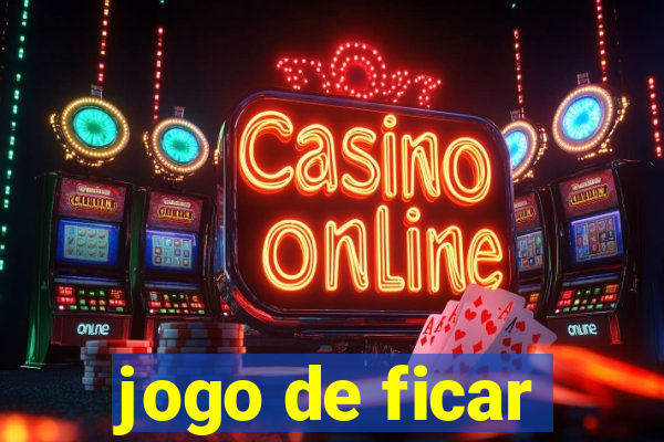 jogo de ficar